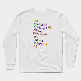 rainbow color blah blah blah Long Sleeve T-Shirt